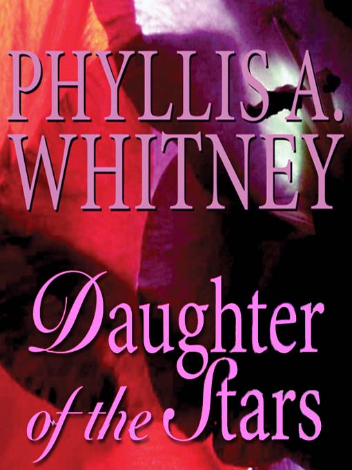 Title details for Daughter of the Stars by Phyllis A. Whitney - Wait list